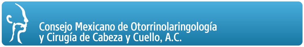 Consejo mexicano de otorrinolaringologia y cirugía de cabeza y cuello